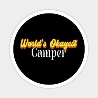 World's Okayest Camper! Magnet